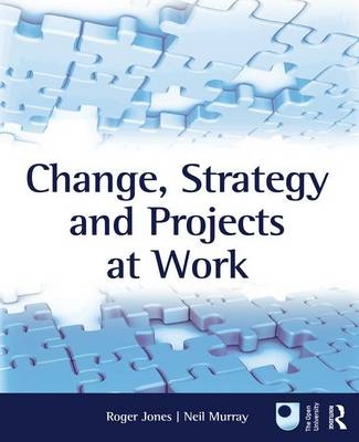 Change, Strategy and Projects at Work - 