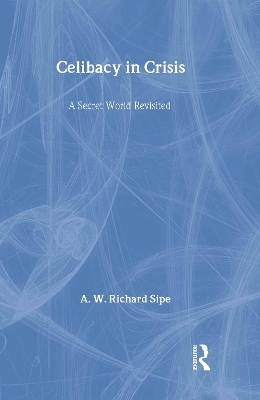 Celibacy in Crisis - A.W. Richard Sipe