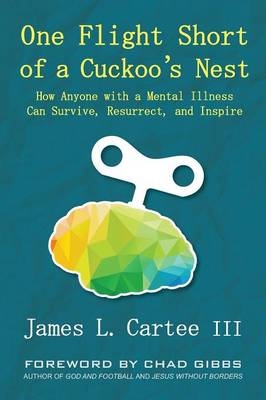 One Flight Short of a Cuckoo's Nest - James L Cartee III