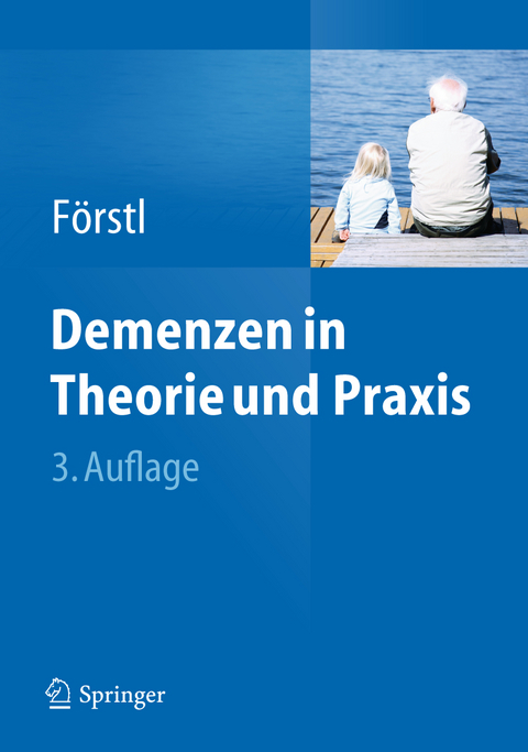 Demenzen in Theorie und Praxis - 