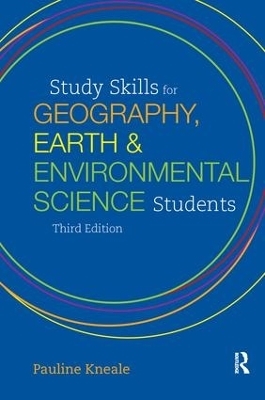 Study Skills for Geography, Earth and Environmental Science Students - Pauline Kneale