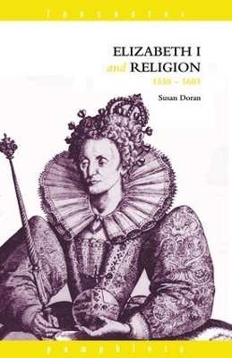 Elizabeth I and Religion 1558-1603 - Susan Doran