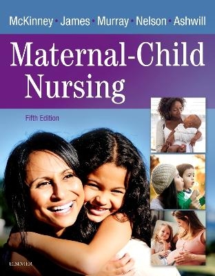 Maternal-Child Nursing - Emily Slone McKinney, Susan R. James, Sharon Smith Murray, Kristine Nelson, Jean Ashwill