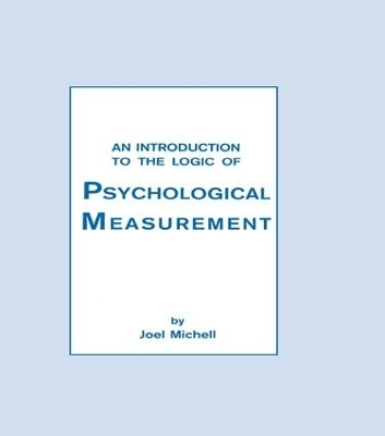 An Introduction To the Logic of Psychological Measurement - Joel Michell