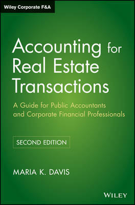 Accounting for Real Estate Transactions – A Guide For Public Accountants and Corporate Financial Professionals 2e - MK Davis