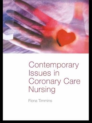 Contemporary Issues in Coronary Care Nursing - Fiona Timmins