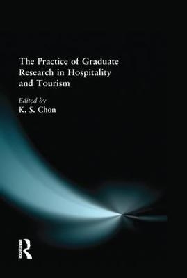 The Practice of Graduate Research in Hospitality and Tourism - Kaye Sung Chon