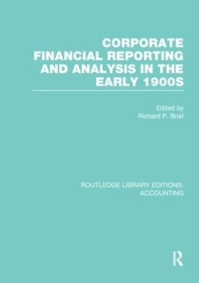 Corporate Financial Reporting and Analysis in the early 1900s (RLE Accounting) - 