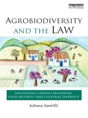 Agrobiodiversity and the Law - Juliana Santilli