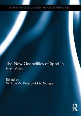 The New Geopolitics of Sport in East Asia - 