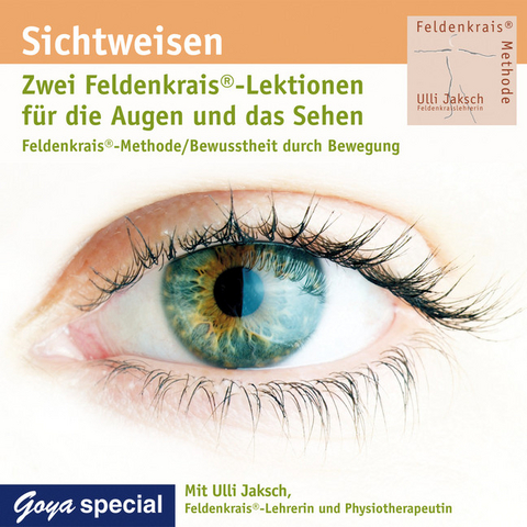 Sichtweisen. Zwei Feldenkrais Lektionen für die Augen und das Sehen - Ulli Jaksch