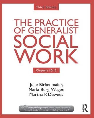 Chapters 10-13: The Practice of Generalist Social Work, Third Edition - Julie Birkenmaier, Marla Berg-Weger