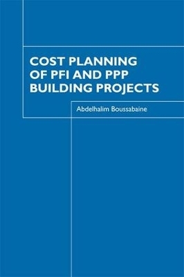 Cost Planning of PFI and PPP Building Projects - Abdelhalim Boussabaine