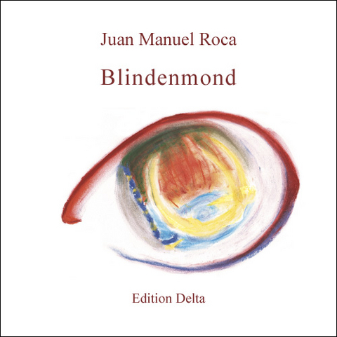 Blindenmond /Luna de ciegos - Juan Manuel Roca