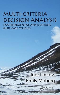 Multi-Criteria Decision Analysis - Igor Linkov, Emily Moberg