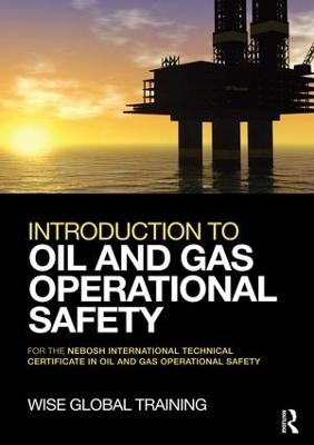 Introduction to Oil and Gas Operational Safety - 0 Wise Global Training Ltd