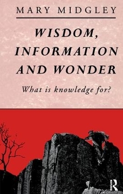 Wisdom, Information and Wonder - Mary Midgley