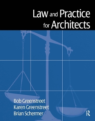 Law and Practice for Architects - Robert Greenstreet, Karen Greenstreet, Brian Schermer