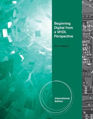 Beginning Digital Fram A VHDL Perspective, International Edition - Don Meador