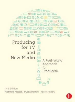 Producing for TV and New Media - Cathrine Kellison, Dustin Morrow, Kacey Morrow