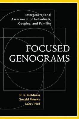 Focused Genograms - Rita Demaria, Gerald R. Weeks, Larry Hof