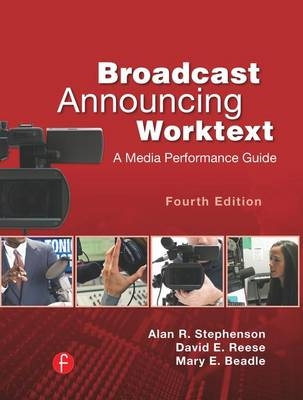 Broadcast Announcing Worktext - Alan R. Stephenson, Reed Smith, Mary E. Beadle