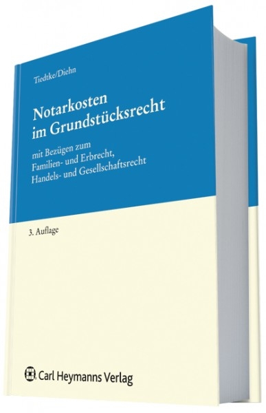 Notarkosten im Grundstücksrecht - Werner Tiedke, Thomas Diehn