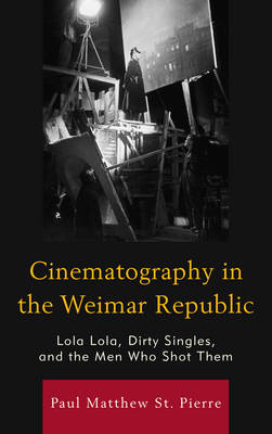 Cinematography in the Weimar Republic - Paul Matthew St. Pierre