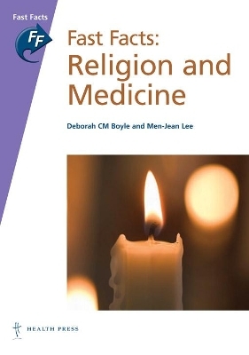 Fast Facts: Religion and Medicine - DCM Boyle, Men-Jean Lee