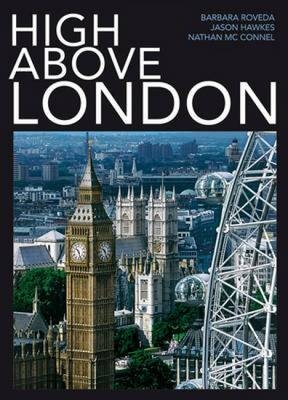 High Above London - Barbara Roveda, Jason Hawkes, Nathan McConnel