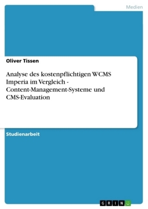 Analyse des kostenpflichtigen WCMS Imperia im Vergleich - Content-Management-Systeme und CMS-Evaluation - Oliver Tissen