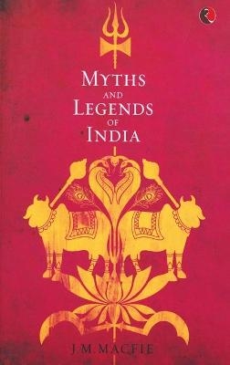 Myths and Legends of India - J. M. Macfie