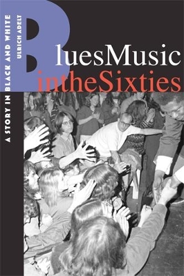 Blues Music in the Sixties - Ulrich Adelt