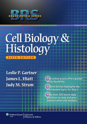 BRS Cell Biology and Histology - Leslie P. Gartner, James L. Hiatt, Judy M. Strum