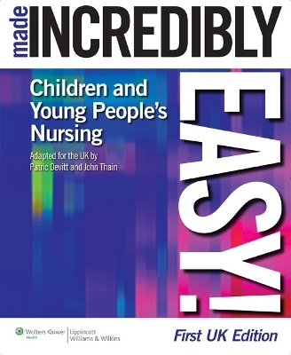 Children's and Young People's Nursing Made Incredibly Easy! - Patric Devitt, John Thain