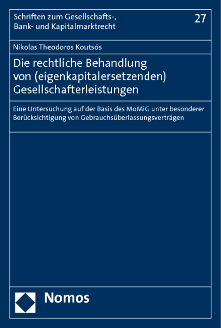 Die rechtliche Behandlung von (eigenkapitalersetzenden) Gesellschafterleistungen - Nikolas Theodoros Koutsós