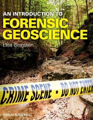 An Introduction to Forensic Geoscience - Elisa Bergslien