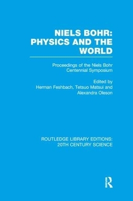 Niels Bohr: Physics and the World - 