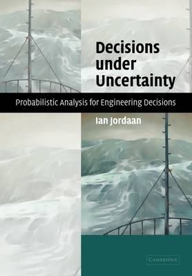 Decisions under Uncertainty - Ian Jordaan