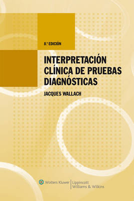 Interpretacion Clinica de Pruebas Diagnosticas - Jacques Wallach