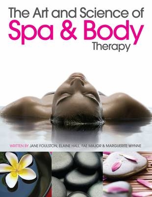 The Art and Science of Spa and Body Therapy - Jane Foulston