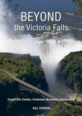 Beyond the Victoria Falls - Gill Staden