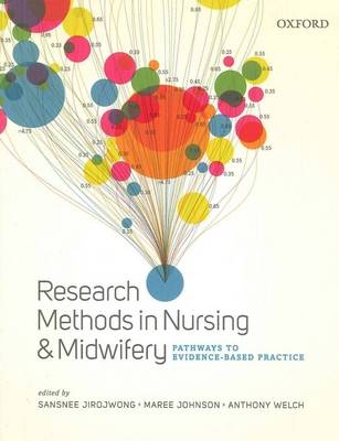 Research Methods in Nursing and Midwifery - Sansnee Jirojwong, Maree Johnson, Anthony Welch