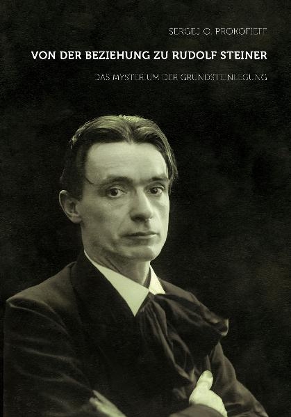 Von der Beziehung zu Rudolf Steiner - Sergej O Prokofieff