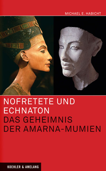 Nofretete und Echnaton - Michael E. Habicht