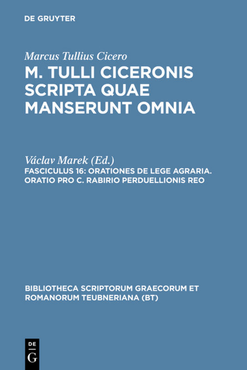 Marcus Tullius Cicero: M. Tulli Ciceronis scripta quae manserunt omnia / Orationes de lege agraria. Oratio pro C. Rabirio perduellionis reo -  Marcus Tullius Cicero