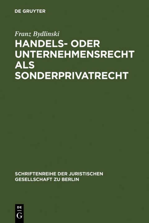 Handels- oder Unternehmensrecht als Sonderprivatrecht - Franz Bydlinski