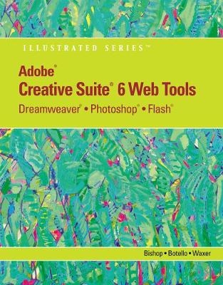 Adobe® CS6 Web Tools - Barbara Waxer, Chris Botello, Sherry Bishop