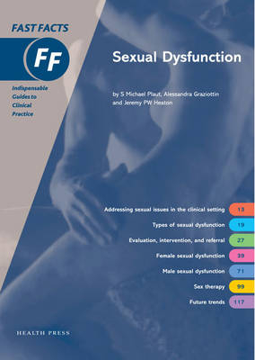 Fast Facts: Sexual Dysfunction - S. Michael Plaut, Alessandra Graziottin, Jeremy PW Heaton