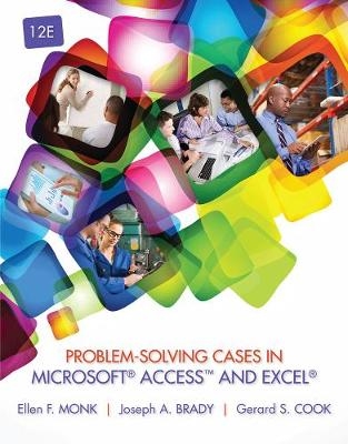 Problem-Solving Cases in Microsoft� Access� and Excel� - Joseph Brady, Ellen Monk, Gerard Cook